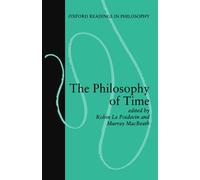 The Philosophy of Time (Oxford Readings in Philosophy)