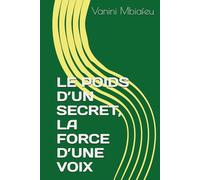 LE POIDS D’UN SECRET, LA FORCE D’UNE VOIX