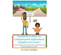 Le poids de la Culture sur l'Entrepreneuriat: Implication de la famille et de l'école?