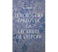 Le poids des épreuves, la légèreté de l'espoir