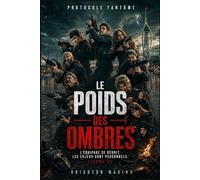 Le poids des ombres: L'équipage se réunit. Les enjeux sont personnels. (Livre 2) (Protocole Fantôme)