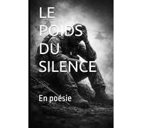 LE POIDS DU SILENCE: En poésie