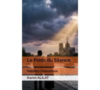 Le Poids du Silence. Habiba, l'insoumise