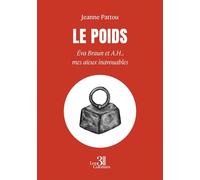Le poids: Éva Braun et A.H., mes aïeux inavouables