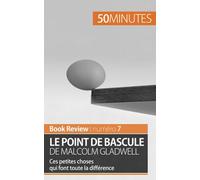 Le point de bascule de Malcolm Gladwell: Ces petites choses qui font toute la différence (Book Review)