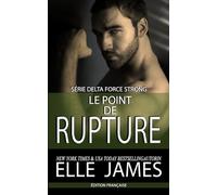 LE POINT DE RUPTURE (SÉRIE DELTA FORCE STRONG (Française))