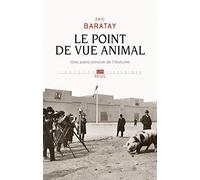 Le Point de vue animal: Une autre version de l'histoire (L'Univers historique)