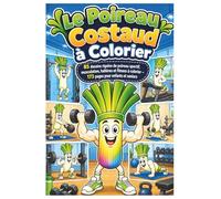 Le Poireau Costaud à Colorier: 85 dessins rigolos de poireau sportif, musculation, haltères et fitness à colorier - 173 pages pour enfants et seniors