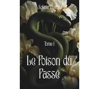 Le Poison du Passé: Tome 1