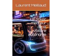 Le poker menteur de la voiture autonome
