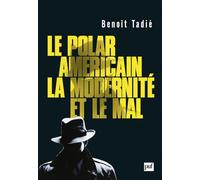 Le polar américain, la modernité et le mal: (1920-1960)