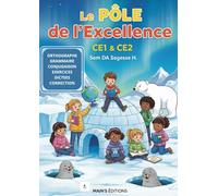 Le Pôle de l'Excellence: - Fascicule CE1/CE2 | Orthographe, Grammaire, Conjugaison