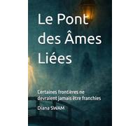 Le Pont des Âmes Liées: Certaines frontières ne devraient jamais être franchies