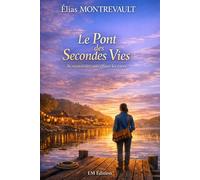Le Pont des secondes Vies: Se reconstruire sans effacer les traces