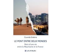 Le pont entre deux mondes: Récit d'une vie entre la Mauritanie et la France