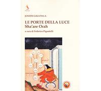 Le porte della luce. Sha'are Orah (Shekinah)