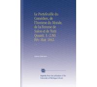 Le Portefeuille du Comédien, de l'homme du Monde, de la Femme de Salon et de Tutti Quanti. 1.-2.N0. Fév.-Mar. 1842.: V. 1
