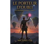 Le Porteur d'Oubli: Les Chroniques d'Astrion - Tome 1