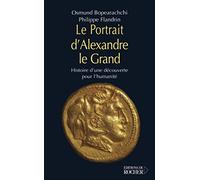 Le Portrait d'Alexandre le Grand: Histoire d'une découverte pour l'humanité