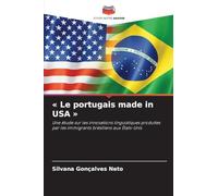 Le portugais made in USA: Une étude sur les innovations linguistiques produites par les immigrants brésiliens aux États-Unis