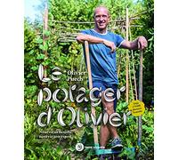 Le potager d'Olivier: Nourrir sa famille, nourrir son esprit