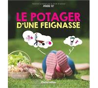 Le potager d'une feignasse de Amandine Frey ( 21 mars 2014 )