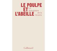 Le poulpe et l'abeille: Un abécédaire de la librairie