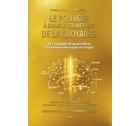 LE POUVOIR À DOUBLE TRANCHANT DE LA CROYANCE: De l'esclavage de la sorcellerie à la souveraineté royale de l'esprit