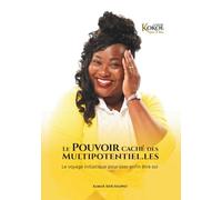 LE POUVOIR CACHÉ DES MULTIPOTENTIEL.LES: Le voyage initiatique pour oser enfin être soi