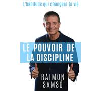 Le Pouvoir de la Discipline: L'habitude qui changera ta vie: 3 (Livres en français)