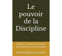 Le pouvoir de la Discipline: un plan simple pour passer de la paresse a la puissance