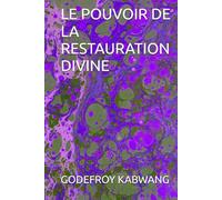 LE POUVOIR DE LA RESTAURATION DIVINE