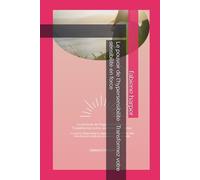 Le pouvoir de l'hypersensibilité : Transformez votre sensibilité en force