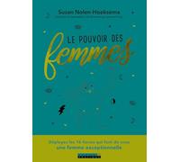 Le pouvoir des femmes: Déployez les 16 forces qui font de vous une femme exceptionnelle