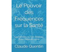 Le Pouvoir des Fréquences sur la Santé: Les bienfaits du son vibratoire d’une harpe de cristal