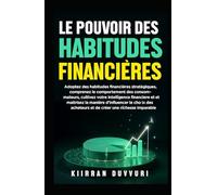 LE POUVOIR DES HABITUDES FINANCIÈRES (The Ultimate Financial Mastery)