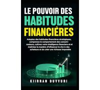 LE POUVOIR DES HABITUDES FINANCIÈRES (The Ultimate Financial Mastery)