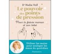 Le Pouvoir Des Points De Pression Pour La Future Maman Et Son Bébé (eb