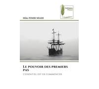 Le pouvoir des premiers pas: L'essentiel est de commencer