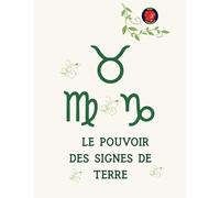 Le Pouvoir des Signes de Terre
