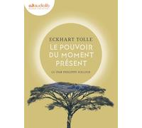 Le Pouvoir du moment présent: Guide d'éveil spirituel