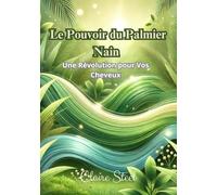 Le Pouvoir du Palmier Nain: Une Révolution pour Vos Cheveux