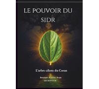 LE POUVOIR DU SIDR: L'arbre celeste du coran