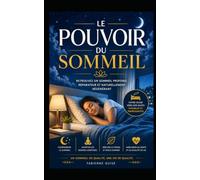 Le Pouvoir du Sommeil: 21 jours pour retrouver un sommeil profond et durable (Collection Santé Bien-être)