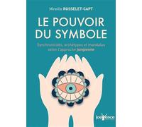 Le pouvoir du symbole: Synchronicités, archétypes et mandalas selon l'approche jungienne