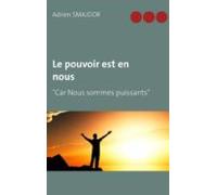 Le Pouvoir Est En Nous (ebook)