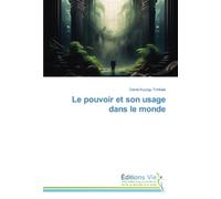 Le pouvoir et son usage dans le monde