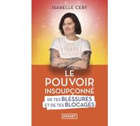 Le pouvoir insoupçonné de tes blessures et de tes blocages