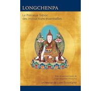 Le Précieux Trésor des instructions essentielles: Avec le commentaire de Dilgo Khyentsé Rinpoché, Le Nectar de Lune Etincelante