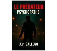 Le Prédateur Psychopathe